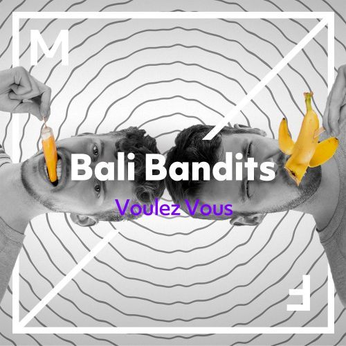 Bali Bandits - Voulez Vous (Original Mix)