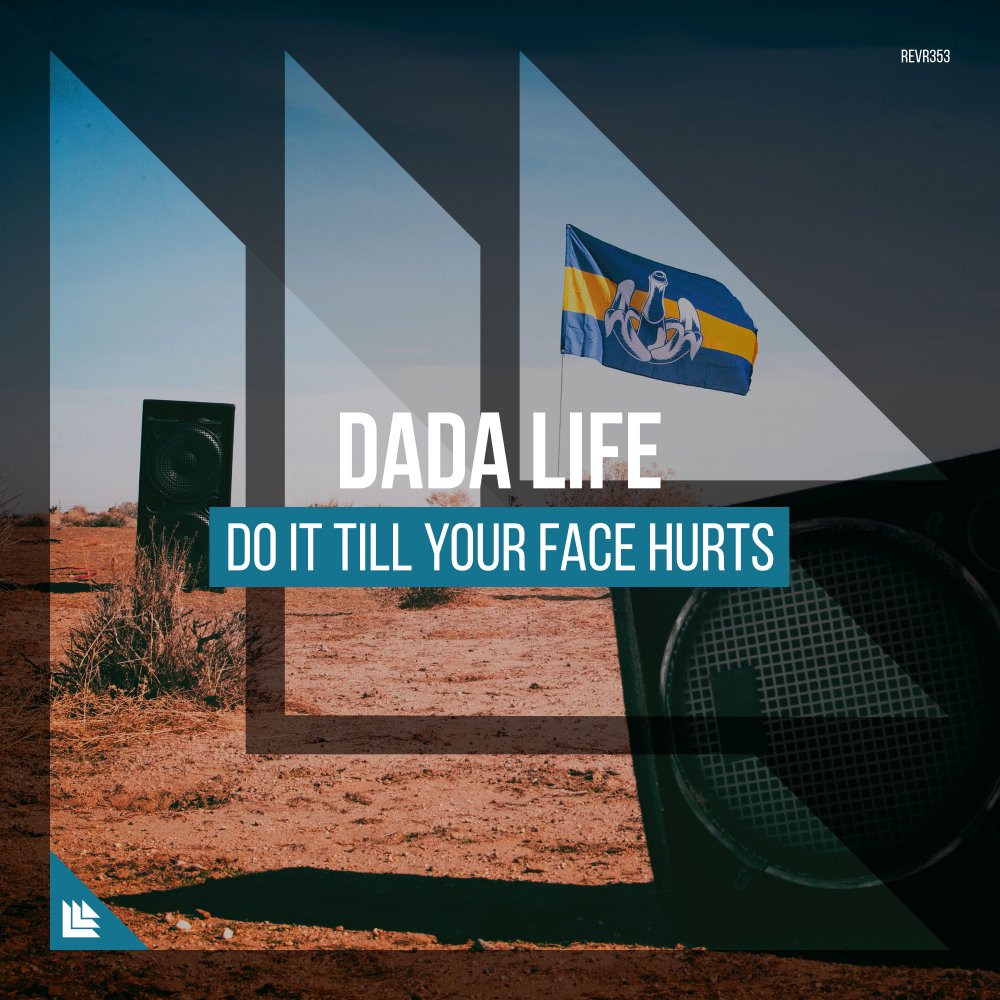 Dada Life - Do It Till Your Face Hurts (Original Mix)